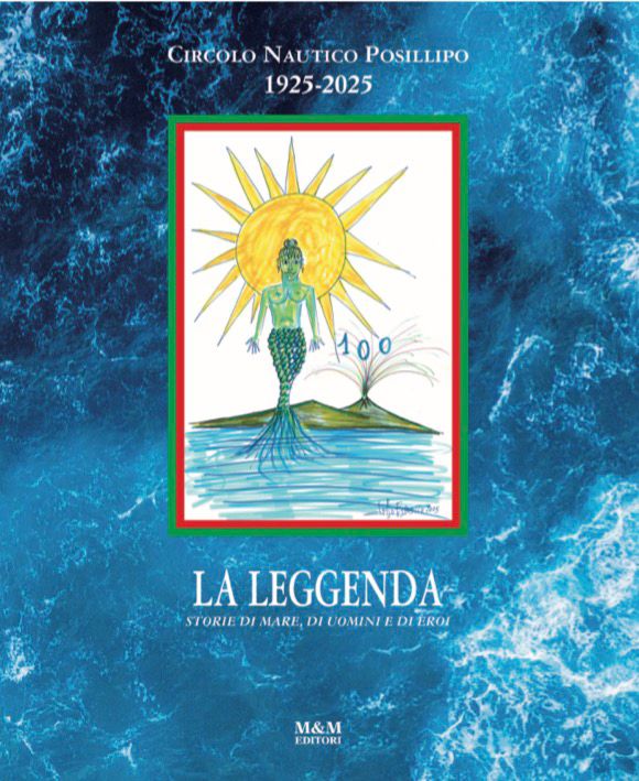 La Leggenda. Circolo Nautico Posillipo 1925 - 2025 - immagine 2